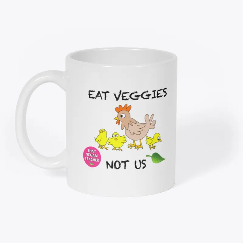 Eat Veggies Not Us