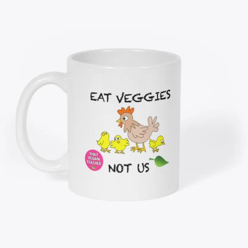 Eat Veggies Not Us